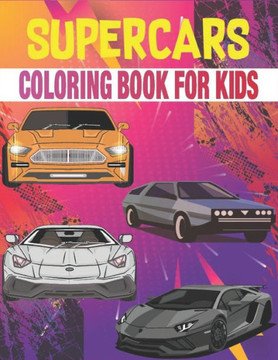 Supercars Coloring Book For Kids: Large Supercars Coloring Book