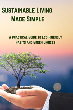 Sustainable Living Made Simple