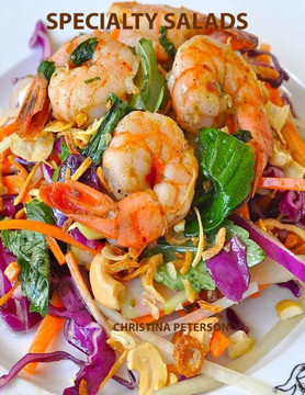 Specialty Salads: Every Page Has Space For Notes, Recipes Include: Salmon, Crab, Complete Dinners, Tuna, Turkey And More