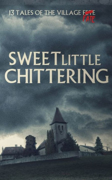 Sweet Little Chittering: A Horror Anthology