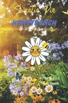 Sweetie Pie Honey Bunch: A Special Friendship in The Great Meadow