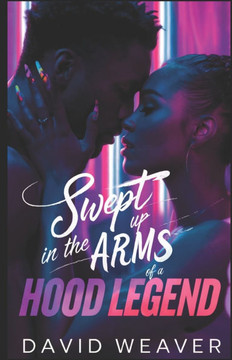 Swept Up in the Arms of a Hood Legend Swept Up in the Arms of a Hood Legend