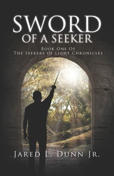 Sword of a Seeker: Book One of the Seekers of Light Chronicles