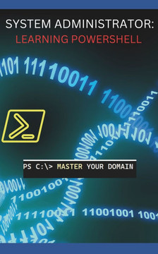 System Administrator: Learning Powershell