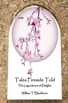 Tales Fireside Told: The Legendarium of Delights