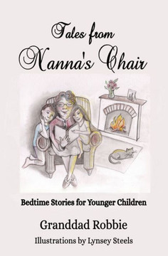 Tales from Nanna's Chair: Bedtime stories for younger children