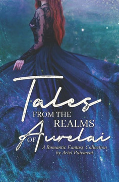Tales from the Realms of Aurelai: A Romantic Fantasy Collection