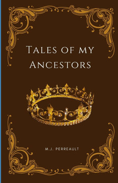 Tales of My Ancestors: A Brief History of 4 Major Figures in English and French History
