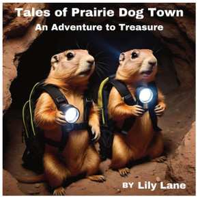 Tales of Prairie Dog Town: An Adventure to Treasure (A Tale of Mystery and Adventure)