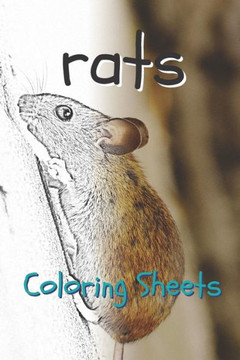 Rat Coloring Sheets: 30 Rat Drawings, Coloring Sheets Adults Relaxation, Coloring Book For Kids, For Girls