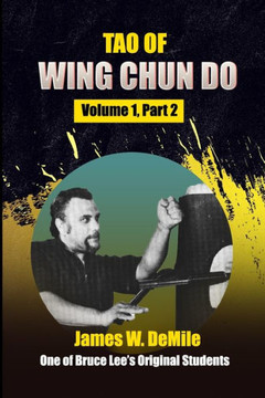 Tao of Wing Chun Do: Volume 1, Part 2