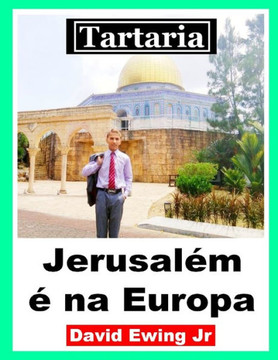 Tartaria - Jerusalém é na Europa: Portuguese