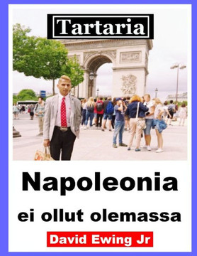 Tartaria - Napoleonia ei ollut olemassa: Finnish