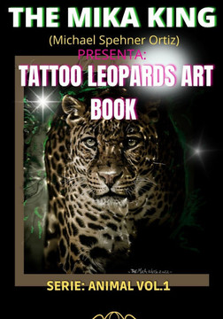 Tattoo Leopards Book the Mika King: THE MIKA KING LEOPARDS BOOK SERIE ANIMAL Vol.1