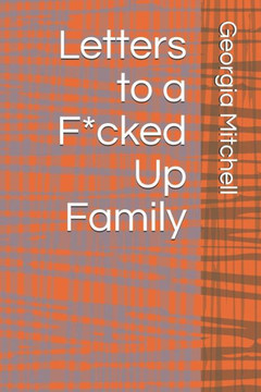 Letters To A F*Cked Up Family