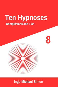 Ten Hypnoses: Compulsions and Tics