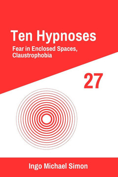 Ten Hypnoses: Fear in Enclosed Spaces, Claustrophobia