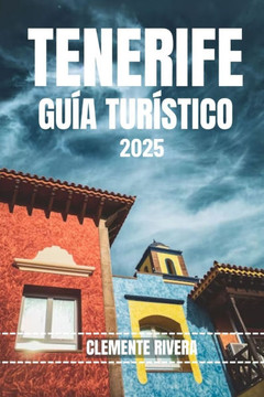 Tenerife Guía Turístico: Descubra gemas ocultas y secretos locales. Todo lo que necesitas saber antes de ir.