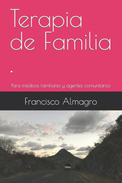 Terapia de Familia: Para médicos familiares y agentes comunitarios