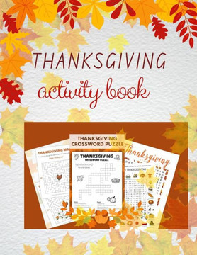 Thanksgiving activity book: 50+ Thanksgiving activities for the whole family