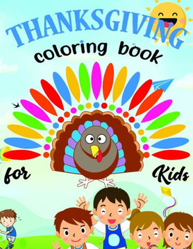 Thanksgiving Coloring Book for Kids: Happy Thanksgiving Coloring Book for Babies, Preschool and Toddlers