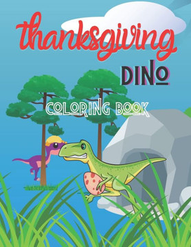 Thanksgiving dino coloring book: gift for toddlers and pre-school...