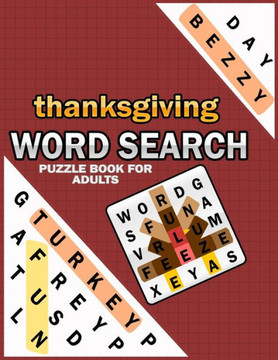 Thanksgiving Word Search Puzzle Books For Adults: Perfect Thanksgiving Activity Book For The Classroom Or Home, Word Search Books For Adults With 120