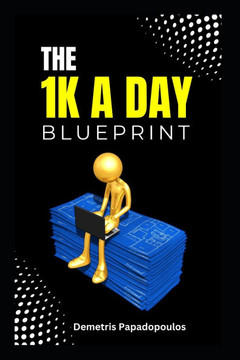 The $1K Daily Blueprint: Building Your Online Empire