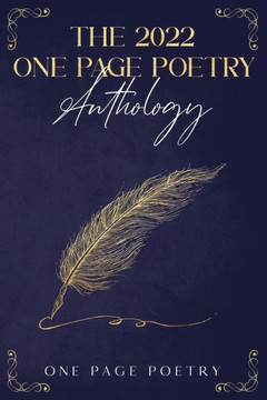 The 2022 One Page Poetry Anthology