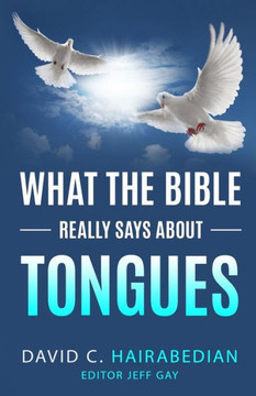 What The Bible Really Says About Tongues : Four Different Types Of Speaking In Tongues