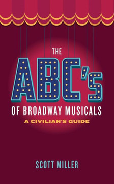 The ABC's of Broadway Musicals: A Civilian's Guide