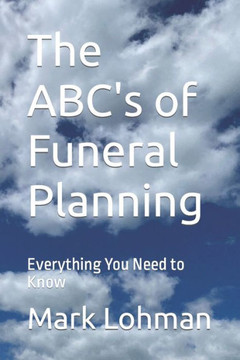 The ABC's of Funeral Planning: Everything You Need to Know