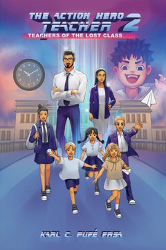 The Action Hero Teacher 2: Teachers of the Lost Class