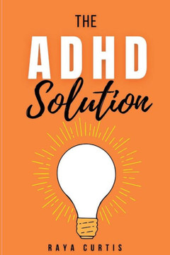 The ADHD Solution: Practical Strategies for Kids to Thrive