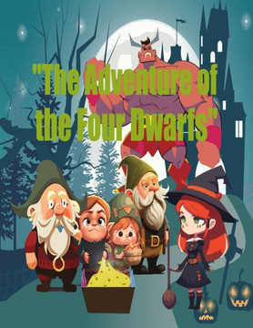 The Adventure of the Four Dwarfs: GONOMES STORY BOOK for kids lovers