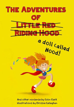 The Adventures of a Doll Called Hood & Other Nonsense