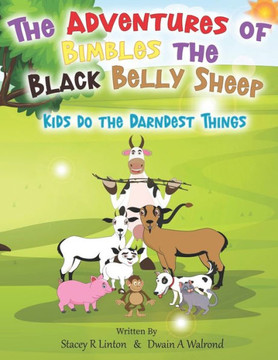The Adventures of Bimbles the Black Belly Sheep: Kids do the Darndest Things