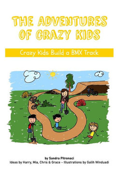 The Adventures of Crazy Kids: Crazy Kids Build a BMX Track