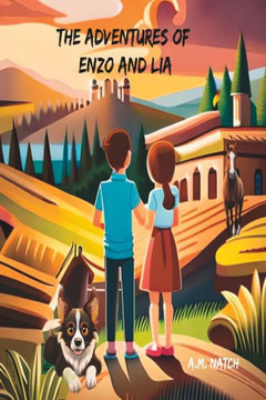 The Adventures of Enzo and Lia: A Journey of Life's Lessons