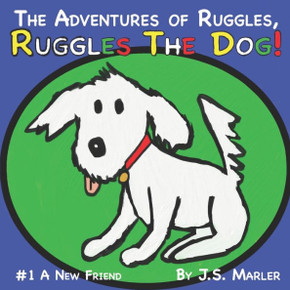 The Adventures of Ruggles, Ruggles the Dog: #1 A New Friend