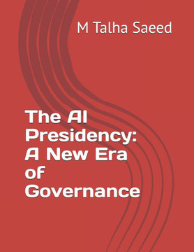 The AI Presidency: A New Era of Governance