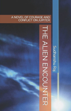 The Alien Encounter: A Novel of Courage and Conflict on Jupiter