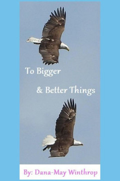 To Bigger & Better Things To Bigger & Better Things