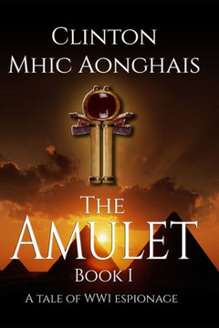 The Amulet: A Tale of WW1 Espionage