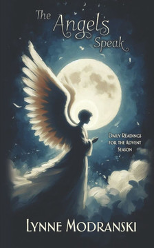 The Angels Speak: Daily Readings for the Advent Season