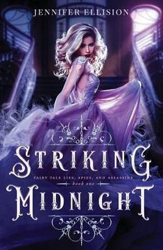Striking Midnight: A Reimagining Of Cinderella As An Assassin