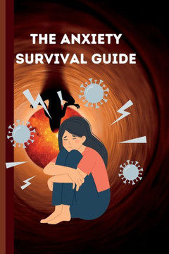The Anxiety Survival Guide for Teens: A Teen's Guide to Thriving: A comprehensive guide with practical tips and techniques for overcoming anxiety and