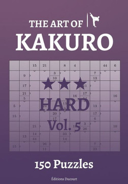 The Art of Kakuro Hard Vol.5