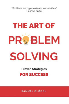 The Art of Problem Solving: Proven Strategies for Success