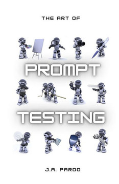 The art of Prompt Testing